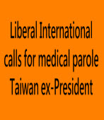 Liberal International calls for medical parole Taiwan ex-President∣Taiwanenews