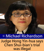Michael Richardson: Judge Hong Yin-hua says Chen Shui-bian's trial was illegal