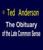 The Obituary of the Late Common Sense∣◎ By Ted Anderson 