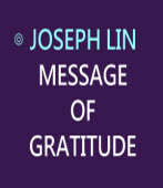 MESSAGE OF GRATITUDE- BY JOSEPH LIN